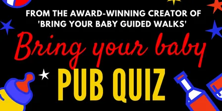 BRING YOUR BABY PUB QUIZ Parent Social @ Pato Lounge, ORPINGTON, KENT