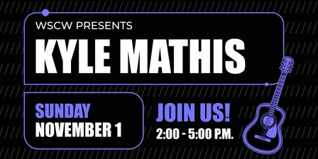 Kyle Mathis Live at WSCW November 1