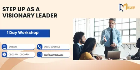 Step Up as a Visionary Leader: 1 Day Training in Brisbane