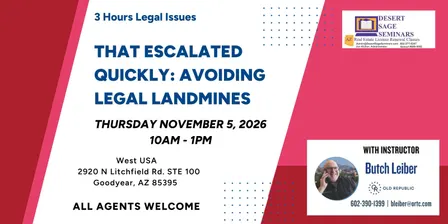 THAT ESCALATED QUICKLY: AVOIDING LEGAL LANDMINES - 3 hours Legal Issues - Thursday November 5. 2026 10am - 1pm