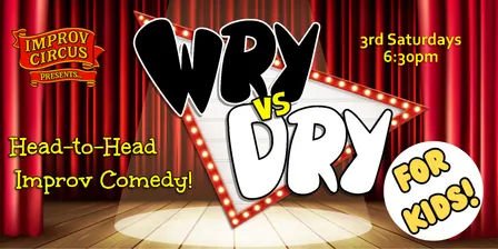 Wry vs. Dry: Head-to-Head Improv Comedy For Kids
