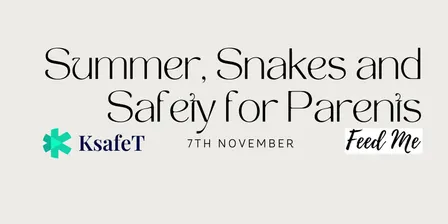 Summer, Snakes and Safety for Parents
