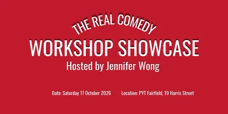 The Real Comedy: Workshop Showcase By Helen Guliana