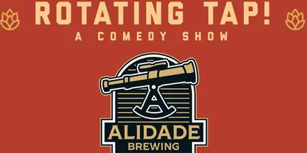 Rotating Tap Comedy @ Alidade Brewing