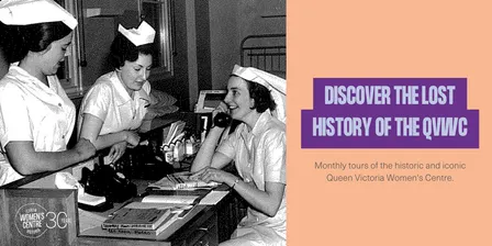 Discover the Lost History of the Queen Victoria Women's Centre