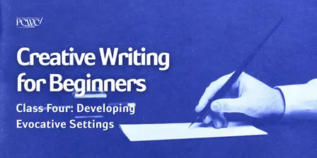 Creative Writing for Beginners: Developing Evocative Settings