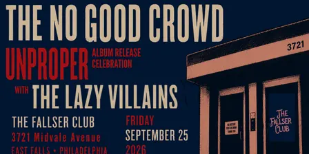 The No Good Crowd Unproper Album Release Celebration with The Lazy Villians