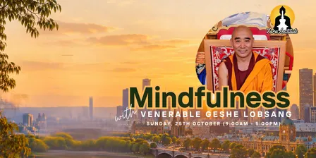 October One Day Course with Geshe Lobsang: Mindfulness