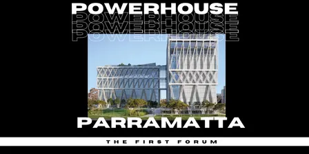 Powerhouse Parramatta - First Business Forum