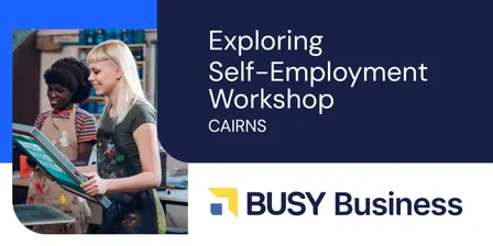 Exploring Self-Employment Workshop Cairns