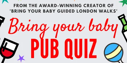 BRING YOUR BABY PUB QUIZ Parent Social @ The Station, HITHER GREEN