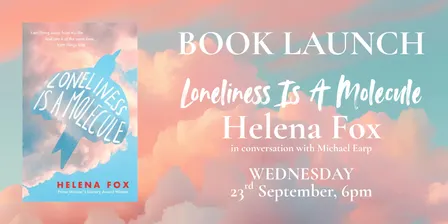 BOOK LAUNCH: Loneliness is a Molecule by Helena Fox