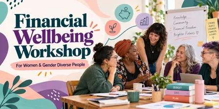 FREE WORKSHOP - Building Financial Wellbeing  and Strong Community Connections