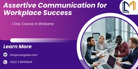 Assertive Communication for Workplace Success – 1 Day Course | Brisbane