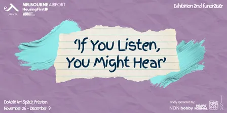 Juno Presents: 'If You Listen, You Might Hear' Exhibition Opening