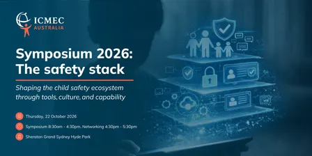 ICMEC Australia Symposium 2026: The safety stack