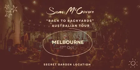 Sam McGovern - "Back to Backyards" Australian Tour - MELBOURNE