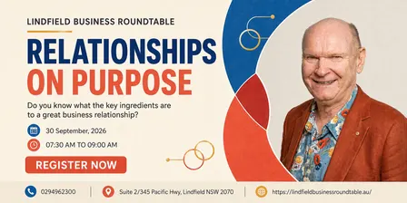 Relationships on Purpose | Lindfield Business Roundtable 30th September 2026 | 7:30 AM - 9:00 AM