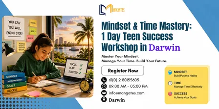 Mindset & Time Mastery: 1 Day Teen Success Workshop in Darwin
