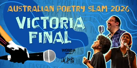 Victoria State Final APS '26, Australian Poetry Slam – Story Week 2026