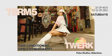 Twerk Dance Term 5 SATURDAY