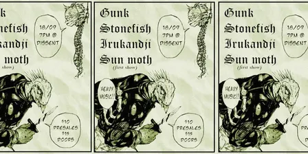 "FRIDAY NIGHT FRIENDS": Gunk, Stonefish, Irukandji, Sun Moth (FIRST SHOW) @ Dissent