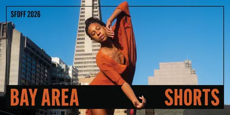 Bay Area Shorts | 2026 SF Dance Film Festival
