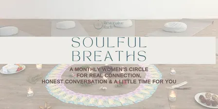 Soulful Breaths - Monthly women's circles