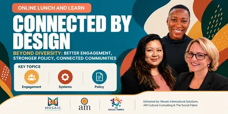 Lunch and learn: Connected by design Beyond: better engagement, stronger policy, connected communities