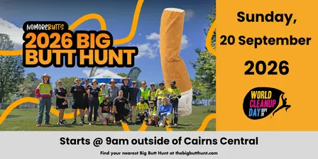 The 2026 No More Butts Big Butt Hunt - Cairns