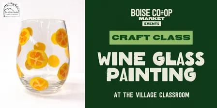Craft Class: Wine Glass Painting at the Village Classroom