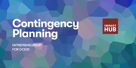Contingency Planning for those who have Launched | Entrepreneurship for Good