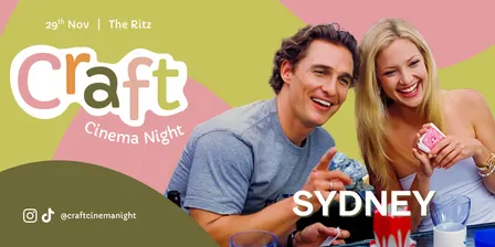 🎥 Craft Cinema Night - How to Lose a Guy in 10 Days - Sydney