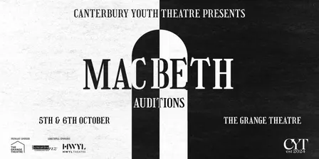 Canterbury Youth Theatre Auditions 2027 - Macbeth