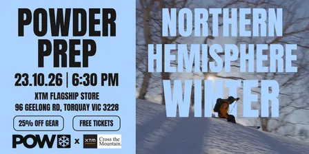 POW x XTM: Powder Prep for Northern Hemisphere Winter