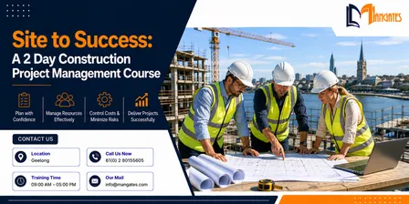 Site to Success: A 2 Day Construction Project Management Course in Geelong