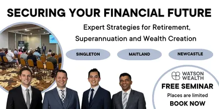 NEWCASTLE - Securing Your Financial Future: Expert Strategies for Retirement, Superannuation and Wealth Creation