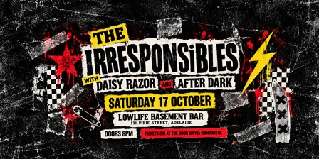 The Irresponsibles with Daisy Razor and After Dark - Sat 17 October, Low Life Basement Bar