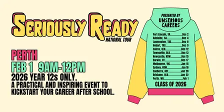 Seriously Ready [Perth] → Post Year 12 Event By Unserious Careers