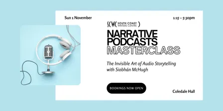 Narrative Podcasts Masterclass: The Invisible Art of Audio Storytelling