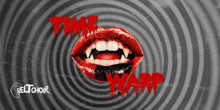 BELT CHOIR / TIME WARP - ROCKY HORROR PICTURE SHOW