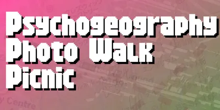 Psychogeography Photo Walk