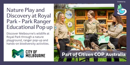 Nature Play and Discovery at Royal Park - Park Ranger Educational Pop up Melbourne - Citizen COP 2026