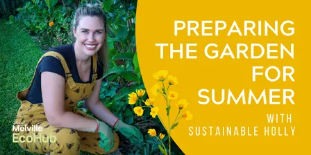 Preparing the Garden for Summer with Sustainable Holly