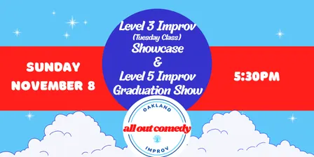Level 3 Improv Showcase & Level 5 Improv Graduation Show