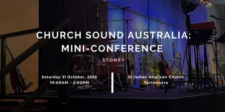 Church Sound Australia: Mini-Conference 2026 (Sydney)