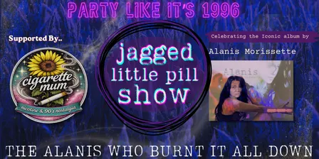Jaggged Little Pill Show @ Kiss My Brass