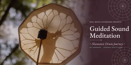 Shamanic Drum Journey - Guided Sound Healing Meditation- 27 Nov