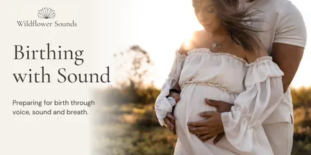 Birthing with Sound | 4-Week Birth Preparation Course - Perth