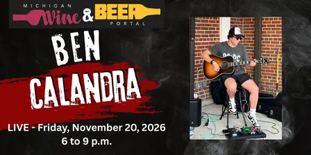 Ben Calandra LIVE - Friday, November 20, 2026 from 6-9 p.m.
